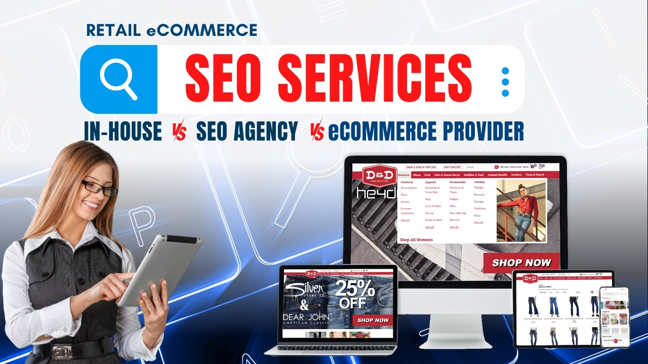 Retail eCommerce SEO Services: InHouse vs SEO Agency vs eCommerce Provider