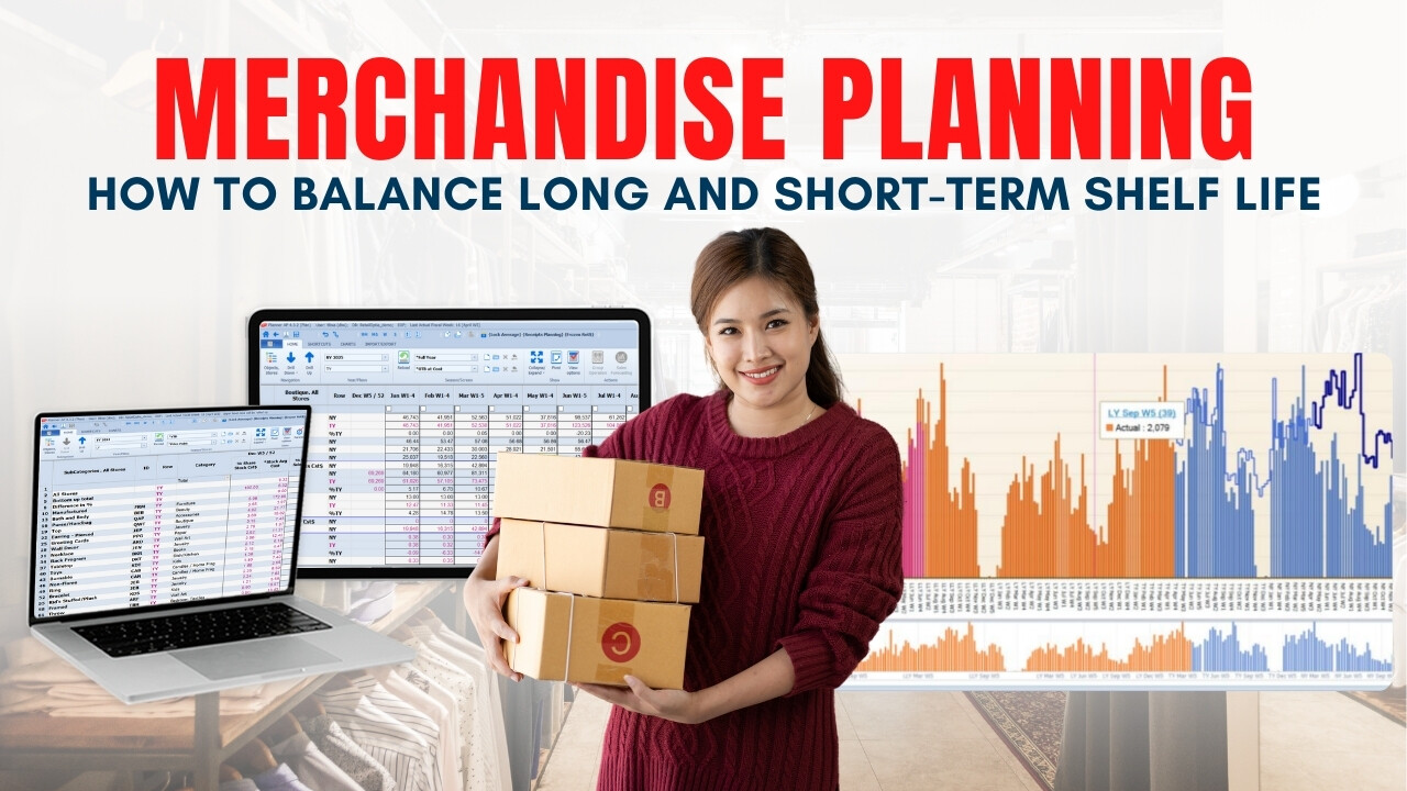 Merchandise Planning and How to Balance Long and Short-Term Shelf Life