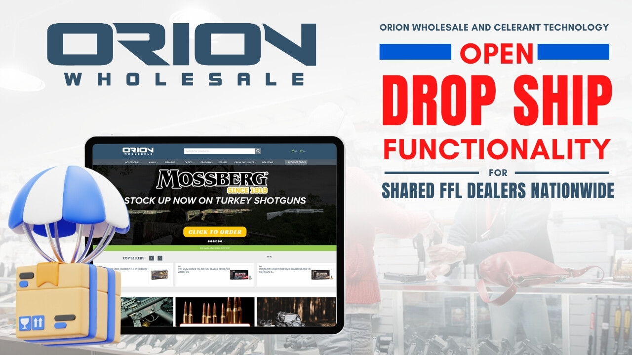 Orion Wholesale and Celerant Open Drop Ship Functionality for Shared FFL Dealers