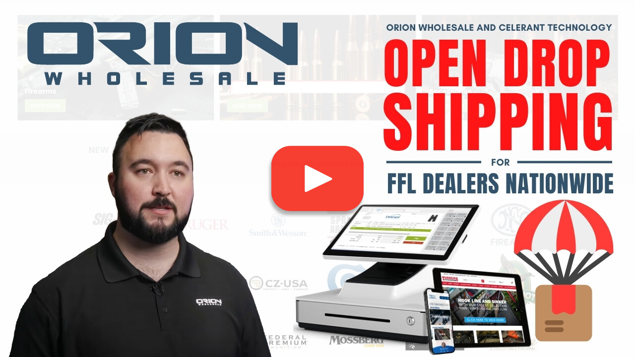 Orion Wholesale and Celerant Open Drop Shipping for FFL Dealers Nationwide