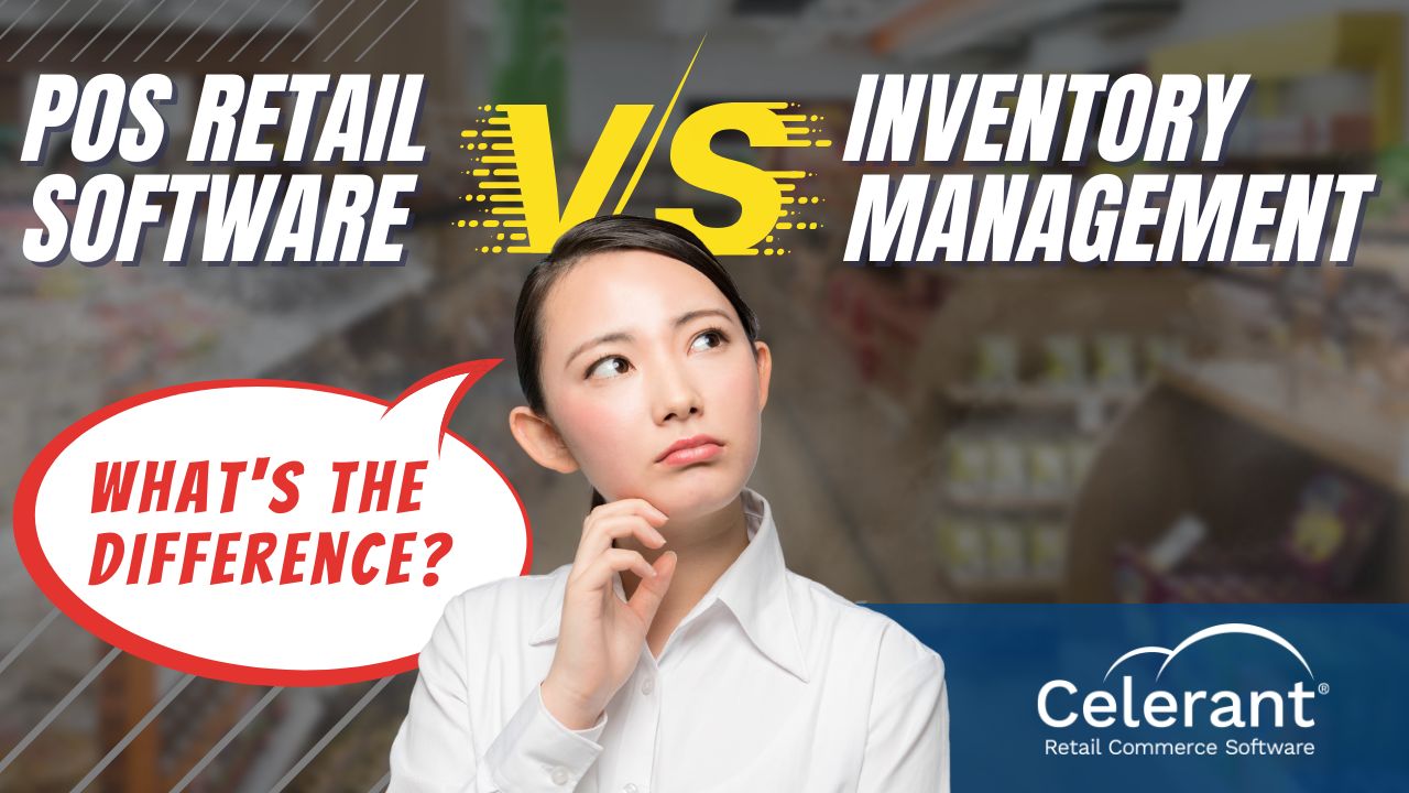 What's The Difference Between POS Retail Software and Inventory Management?