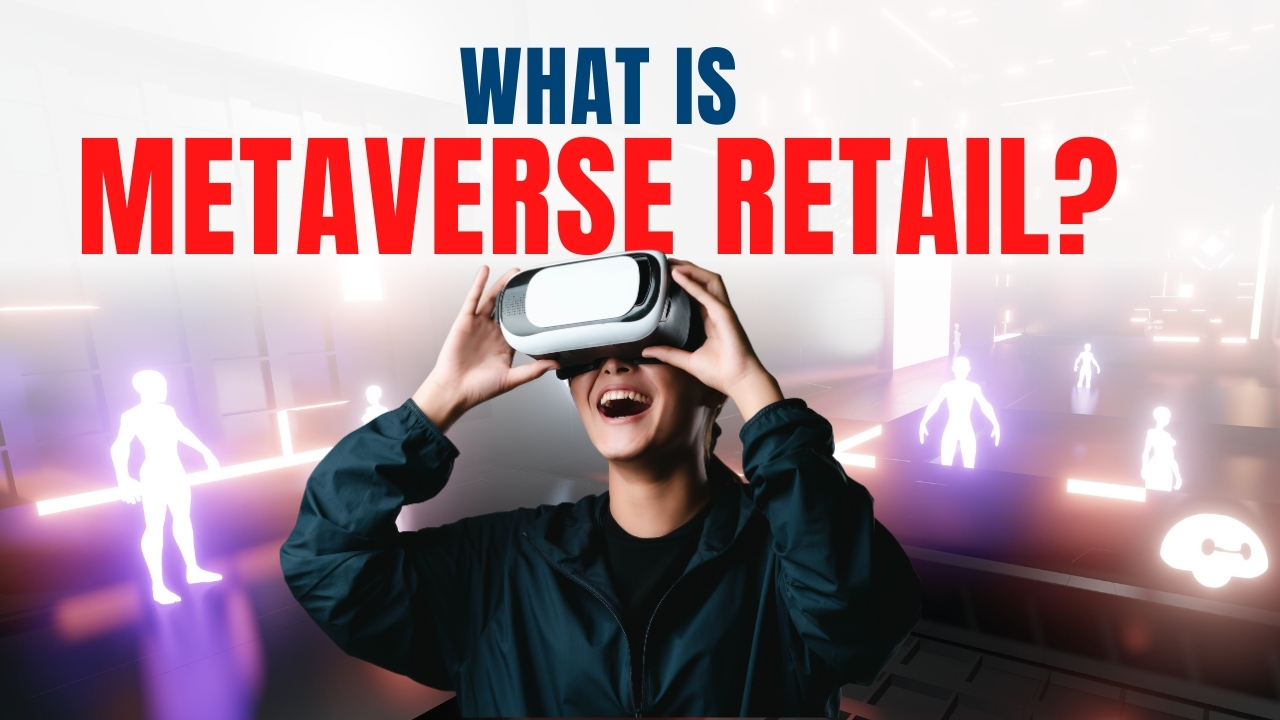 What is Metaverse Retail?